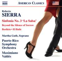 Roberto Sierra: Sinfonía No. 3 'La Salsa', Borikén, El Baile & Beyond the Silence of Sorrow