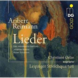 Aribert Reimann: Songs (Mendelssohn, Brahms and Schumann)