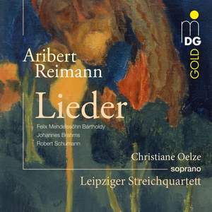 Aribert Reimann: Songs (Mendelssohn, Brahms and Schumann)