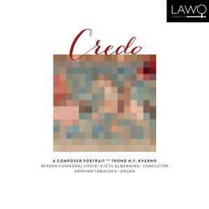 Credo - A Composer Portrait of Trond H.F. Kverno