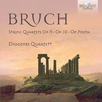 Bruch: String Quartets Op. 9, Op. 10 and Op.Posth