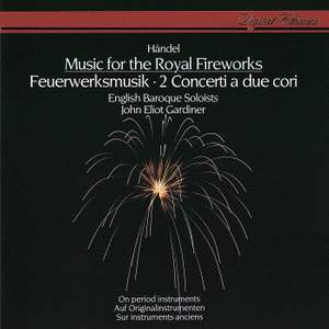 Handel: Music for the Royal Fireworks