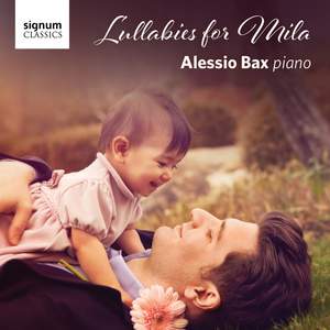 Lullabies for Mila: Alessio Bax