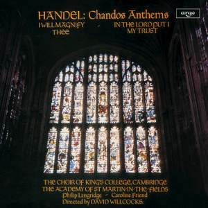 Handel: Chandos Anthems 'I Will Magnify Thee' & 'In the Lord Put I My Trust'