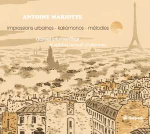 Antoine Mariotte: Impressions Urbaines, Songs, Kakemonos