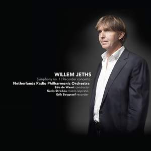Willem Jeths: Symphony No. 1 & Recorder Concerto