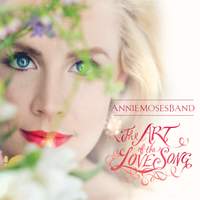 The Art of the Love Song: Annie Moses Band