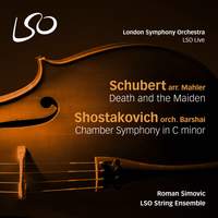 Schubert: Death and the Maiden & Shostakovich: Chamber Symphony in C Minor