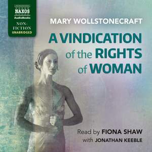 Mary Wollstonecraft: A Vindication of the Rights of Woman (Unabridged)