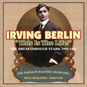 Irving Berlin: 'This Is the Life!'