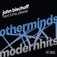 John Bischoff: Next Tone, Please