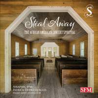 Steal Away: The African American Concert Spiritual
