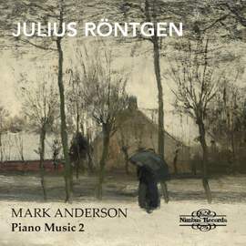 Julius Röntgen: Piano Music Vol. 2