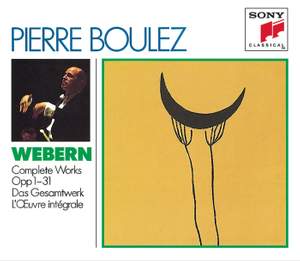 Webern: Complete Works, Op. 1 - Op. 31