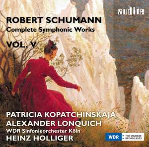Schumann: Complete Symphonic Works Vol. V
