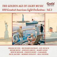 GALM 135: 100 Greatest American Light Orchestras - Vol. 3