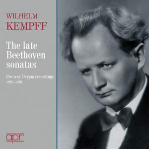 Wilhelm Kempff: The Late Sonatas