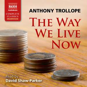 Anthony Trollope: The Way We Live Now (Unabridged)