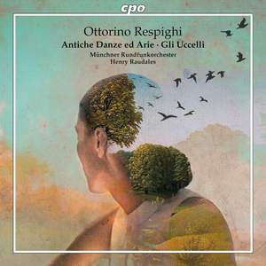 Respighi: Ancient Airs and Dances & The Birds