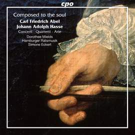 Composed to the Soul: Music by CF Abel & JA Hasse