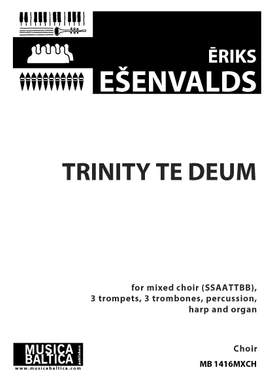 Esenvalds, Eriks: Trinity Te Deum (choral part)