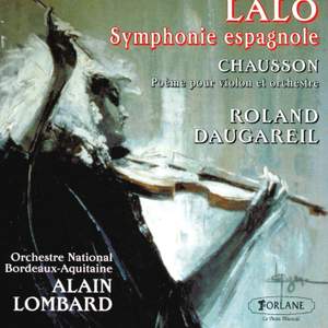 Lalo: Symphonie Espagnole & Chausson: Poème pour Violon