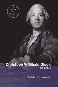 Christoph Willibald Gluck: A Guide to Research
