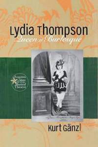 Lydia Thompson: Queen of Burlesque