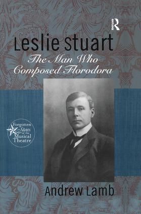 Leslie Stuart: Composer of Florodora