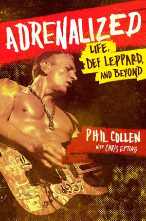 Adrenalized: Life, Def Leppard and Beyond