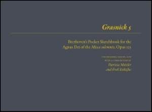 Grasnick 5: Beethoven's Pocket Sketchbook for the Agnus Dei of the Missa solemnis, Opus 123