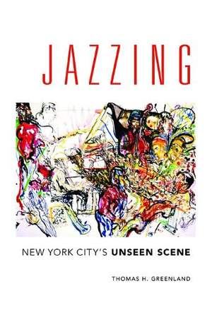 Jazzing: New York City's Unseen Scene