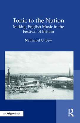 Tonic to the Nation: Making English Music in the Festival of Britain