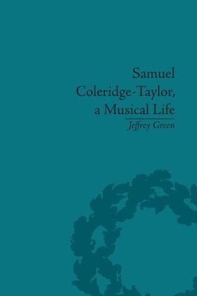 Samuel Coleridge-Taylor, a Musical Life
