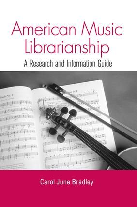 American Music Librarianship: A Research and Information Guide