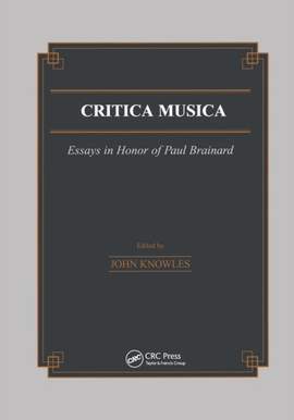 Critica Musica: Essays in Honour of Paul Brainard