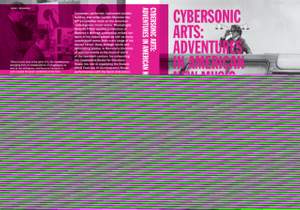 Cybersonic Arts: Adventures in American New Music