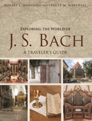 Exploring the World of J. S. Bach: A Traveler's Guide