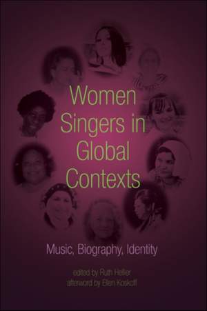 Women Singers in Global Contexts: Music, Biography, Identity