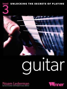 Unlocking The Secrets Of Playing Guitar - Level 3