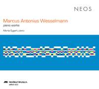 Marcus Antonius Wesselmann: Piano Works