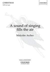 Archer, Malcolm: A sound of singing fills the air