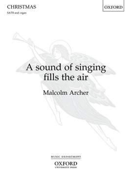 Archer, Malcolm: A sound of singing fills the air