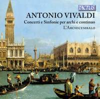 Vivaldi: Concerti and Sinfonie for strings and continuo