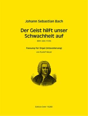 Bach, J S: Der Geist hilft unser Schwachheit auf BWV226