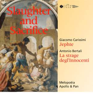 Carissimi/Bertali Slaughter And Sacrifice