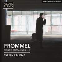 Gerhard Frommel: Piano Sonatas Nos. 4-7