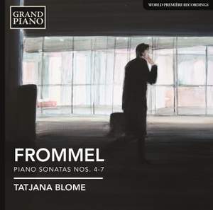 Gerhard Frommel: Piano Sonatas Nos. 4-7