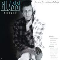 Philip Glass: Songs From Liquid Days