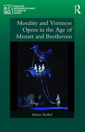 Morality and Viennese Opera in the Age of Mozart and Beethoven